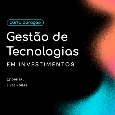 Gestão de Tecnologias em Investimentos