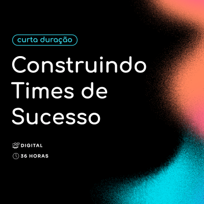 Construindo times de sucesso
