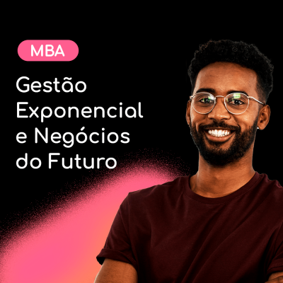 MBA em Gestão Exponencial e Negócios do Futuro - 6 Meses