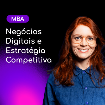 MBA em Negócios Digitais e Estratégia Competitiva