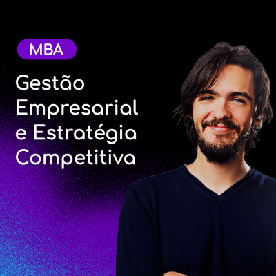 MBA em Gestão Empresarial e Estratégia Competitiva - 6 meses