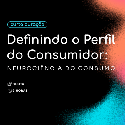 Definindo o Perfil do Consumidor: Neurociência do Consumo