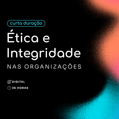 Ética e Integridade nas Organizações