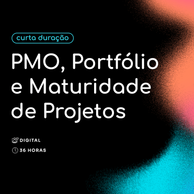 PMO, Portfólio e Maturidade de Projetos