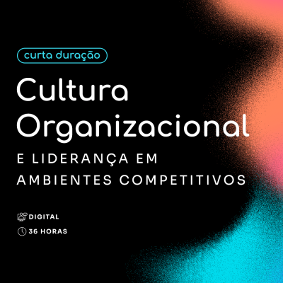 Cultura Organizacional e Liderança em Ambientes Competitivos
