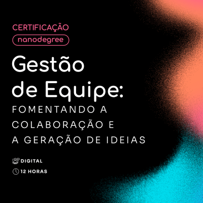 Gestão de Equipe: Fomentando a Colaboração e a Geração de Ideias