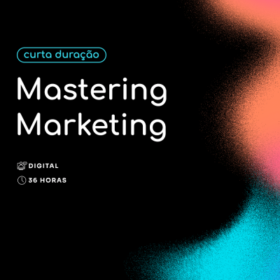 Mastering Marketing