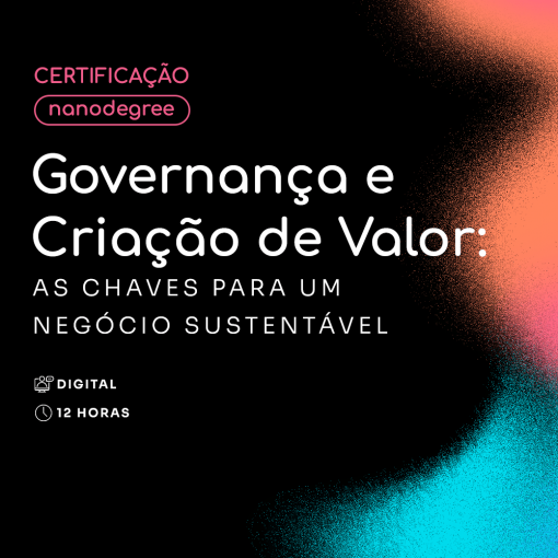 Governança e Criação de Valor: As Chaves para um Negócio Sustentável