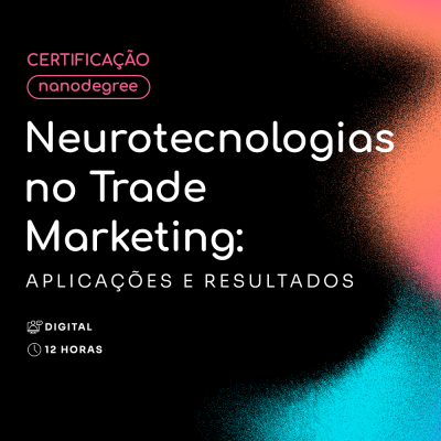 Neurotecnologias no Trade Marketing: Aplicações e Resultados