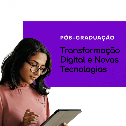 Pós-Graduação em Transformação Digital e Novas Tecnologias - 6 meses