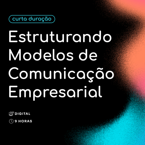 Estruturando Modelos de Comunicação Empresarial