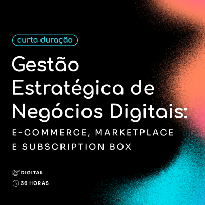 Gestão Estratégica de Negócios Digitais: E-commerce, Marketplace e Subscription Box
