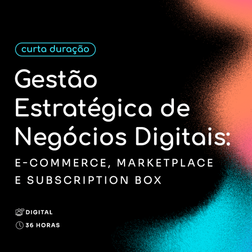 Gestão Estratégica de Negócios Digitais: E-commerce, Marketplace e Subscription Box
