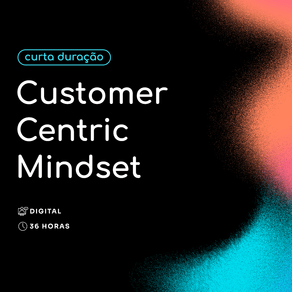Customer-Centric Mindset