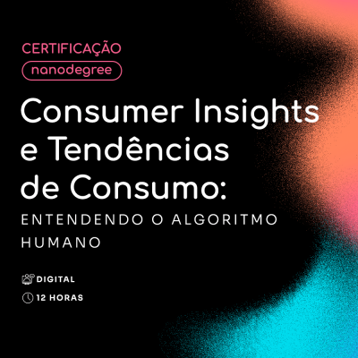 Consumer Insights e Tendências de Consumo: Entendendo o Algoritmo Humano